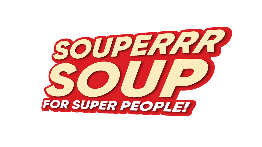 Souperrr Soup for super people!
